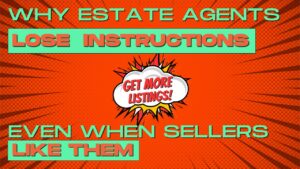 Why estate agents lose instruction even when sellers like them