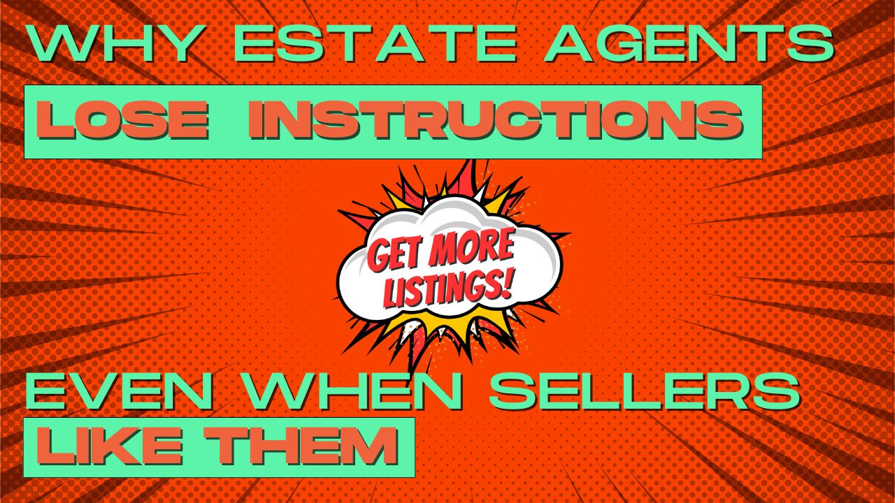 Why estate agents lose instruction even when sellers like them